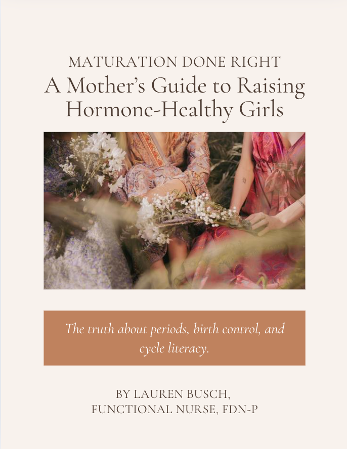 Maturation Done Right: A Mother’s Guide to Raising Hormone-Healthy Girls